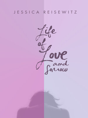 cover image of Life of Love and Sorrow